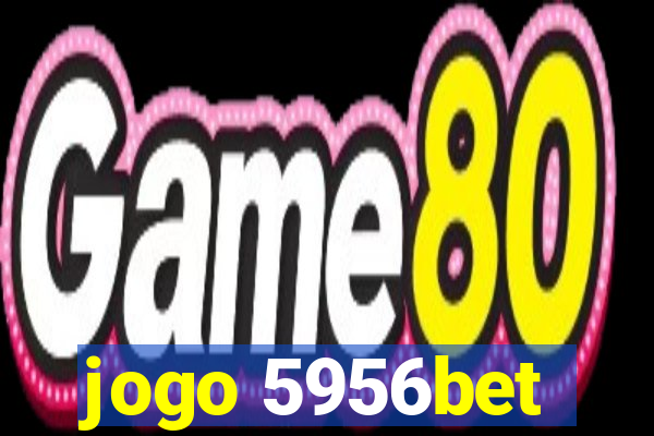 jogo 5956bet